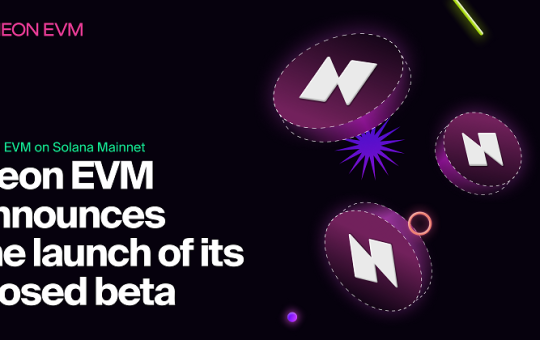 Closed beta version of Neon EVM launches on Solana’s Mainnet